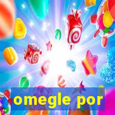 omegle por